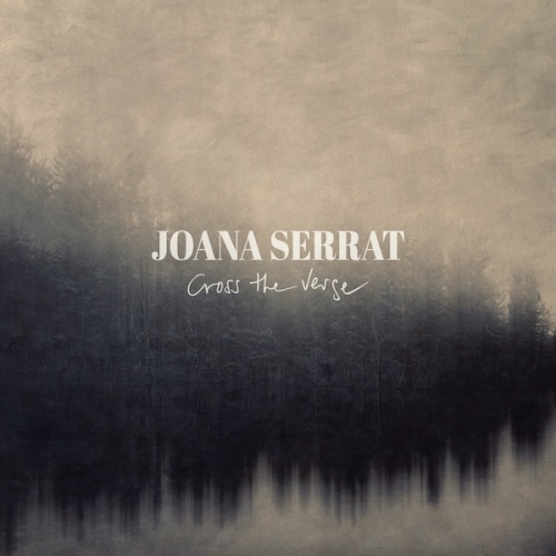 JOANA SERRAT - Cross the verge